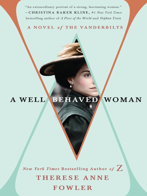 Title details for A Well-Behaved Woman by Therese Anne Fowler - Available